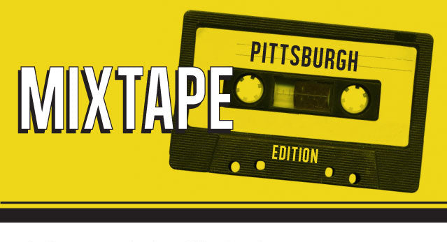 MixTape: Pittsburgh